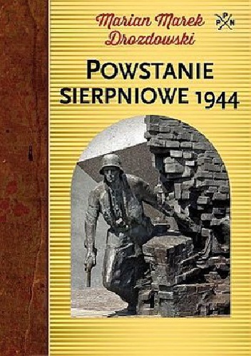 Okładka:  - Drozdowski Marian „Powstanie sierpniowe 1944”