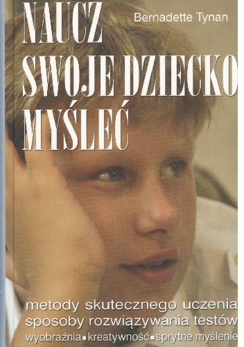 Okładka: Bernadette Tynan - Naucz swoje dziecko myśleć