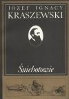 Okładka: Józef Ignacy Kraszewski - Śniehotowie: legenda z XVIII wieku, spisana z opowiadania