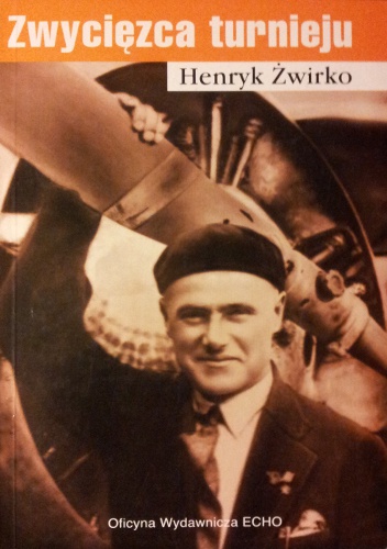 Okładka: Henryk Żwirko - Zwycięzca turnieju