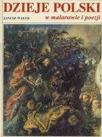 Okładka: Janusz Wałek - Dzieje Polski w malarstwie i poezji