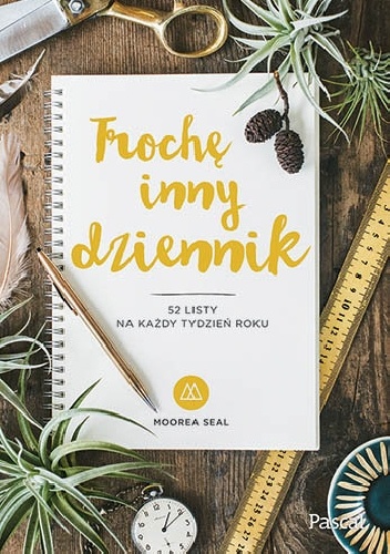 Okładka: Moorea Seal - Trochę inny dziennik. 52 listy na każdy tydzień roku