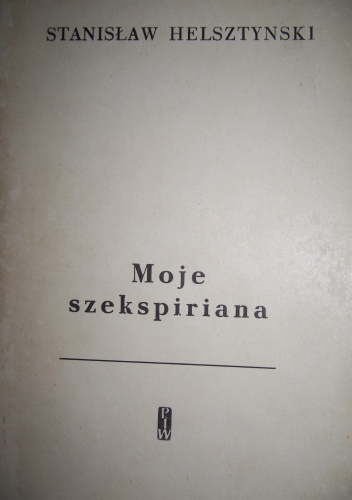 Okładka: Stanisław Helsztyński - Moje szekspiriana