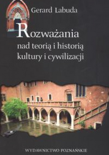 Okładka: Gerard Labuda - Rozważania nad teorią i historią kultury i cywilizacji