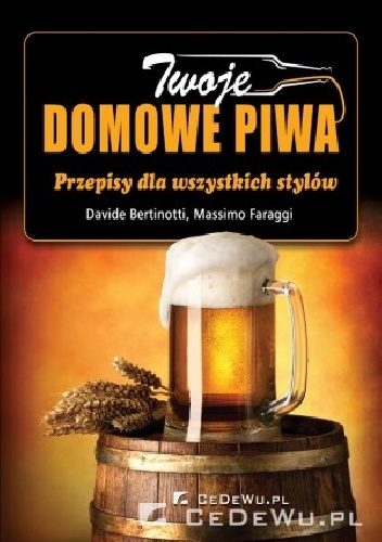 Okładka: Davide Bertinotti - Twoje domowe piwa. Przepisy dla wszystkich stylów