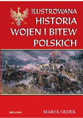 Okładka: Marek Gędek - Ilustrowana Historia wojen i bitew polskich