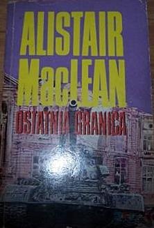 Okładka: Alistair MacLean - Ostatnia granica