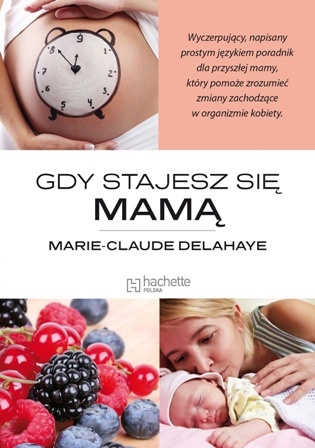 Okładka: Marie-Claude Delahaye - Gdy stajesz się mamą