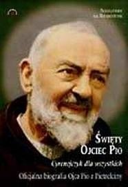 Okładka: Alessandro da Ripabottoni - Święty Ojciec Pio: "Cyrenejczyk dla wszystkich". Oficjalna biografia Ojca Pio