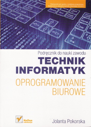 Okładka: Jolanta Pokorska - Oprogramowanie biurowe. Podręcznik do nauki zawodu technik informatyk