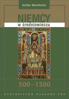 Okładka: Stefan Weinfurter - Niemcy w średniowieczu 500-1500