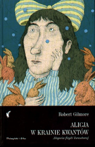 Okładka: Robert Gilmore - Alicja w krainie kwantów. Alegoria fizyki kwantowej