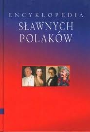 Okładka:  praca zbiorowa - Encyklopedia Sławnych Polaków