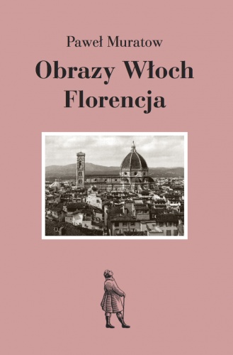 Okładka: Paweł Muratow - Obrazy Włoch: Florencja