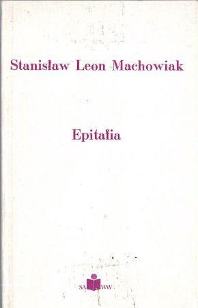 Okładka: Stanisław Leon Machowiak - Epitafia