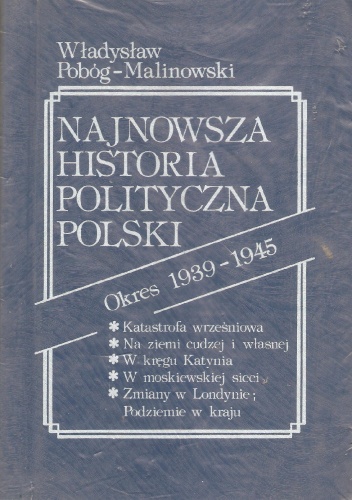 Okładka: Władysław Pobóg-Malinowski - Najnowsza historia polityczna Polski. Okres 1939-1945