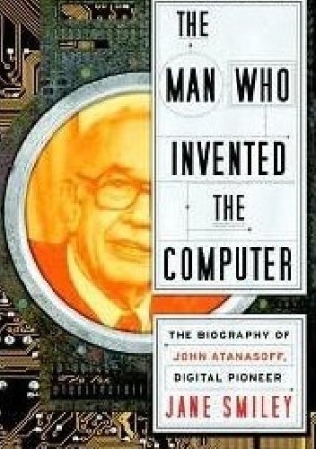 Okładka: Jane Smiley - The Man Who Invented the computet