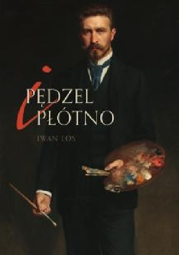 Okładka: Iwan Los - Pędzel i płótno