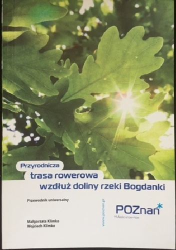 Okładka: Małgorzata Klimko - Przyrodnicza trasa rowerowa wzdłuż doliny rzeki Bogdanki