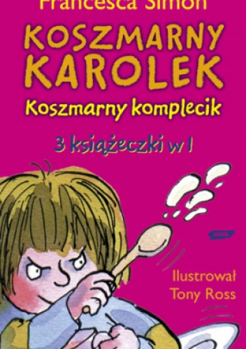 Okładka: Francesca Simon - Koszmarny Karolek. Koszmarny Komplecik
