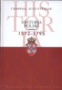 Okładka: Urszula Augustyniak - Historia Polski 1572-1795