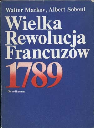 Okładka: Walter Markov - Wielka Rewolucja Francuzów 1789