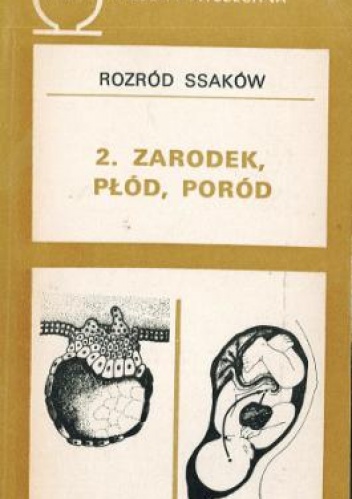 Okładka:  praca zbiorowa - Rozród ssaków. T. 2 Zarodek, płód, poród