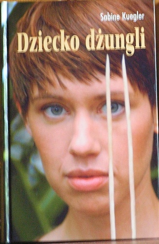 Okładka: Sabine Kuegler - Dziecko dżungli