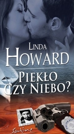 Okładka: Linda Howard - Piekło czy niebo?