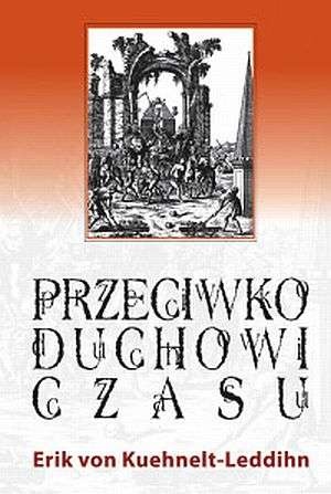 Okładka: Eric Kuehnelt-Leddihn - Przeciwko duchowi czasu