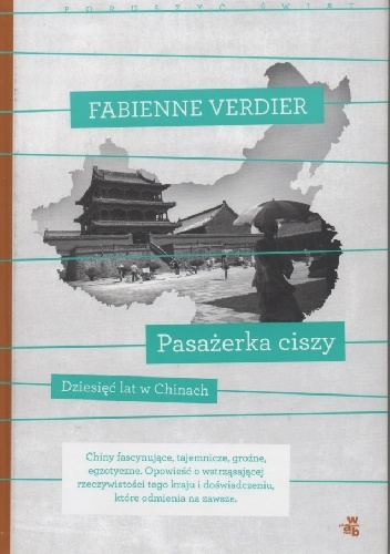 Okładka: Fabienne Verdier - Pasażerka ciszy. Dziesięć lat w Chinach