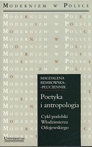 Okładka: Magdalena Rembowska-Płuciennik - Poetyka i antropologia. Cykl podolski Włodzimierza Odojewskiego