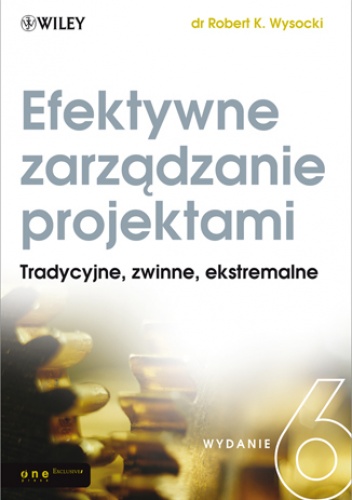 Okładka: Robert K. Wysocki - Efektywne zarządzanie projektami. Wydanie VI