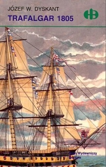 Okładka: Józef Wiesław Dyskant - Trafalgar 1805