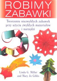 Okładka: Linda G. Miller - Robimy zabawki