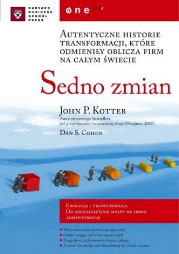 Okładka: Dan S. Cohen - Sedno zmian. Autentyczne historie transformacji, które odmieniły oblicza firm na całym świecie