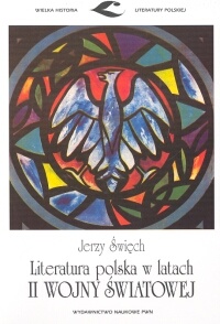 Okładka: Jerzy Święch - Literatura polska w latach II wojny światowej
