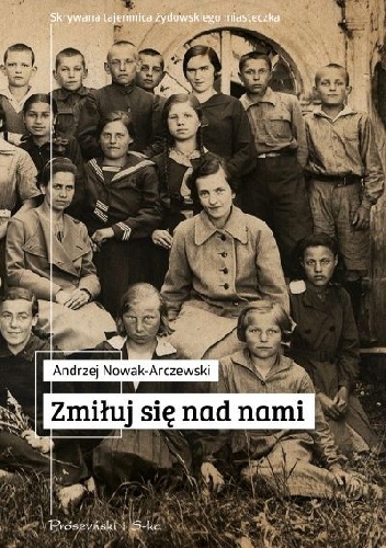 Okładka: Andrzej Nowak-Arczewski - Zmiłuj się nad nami