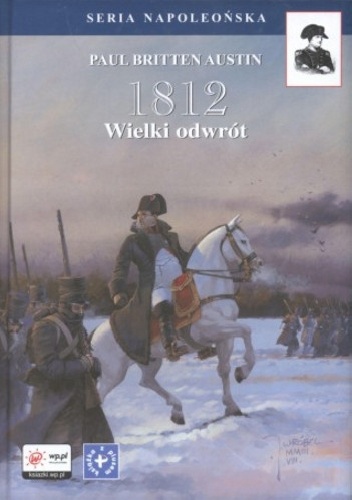 Okładka: Paul Britten Austin - 1812. Tom III. Wielki odwrót