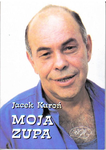 Okładka: Jacek Kuroń - Moja zupa