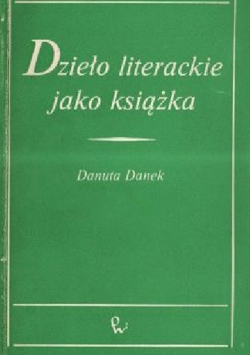 Okładka: Danuta Danek - Dzieło literackie jako książka