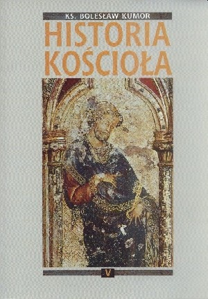 Okładka: Bolesław Kumor - Historia Kościoła. Tom V: czasy nowożytne, rozłam w chrześcijaństwie zachodnim