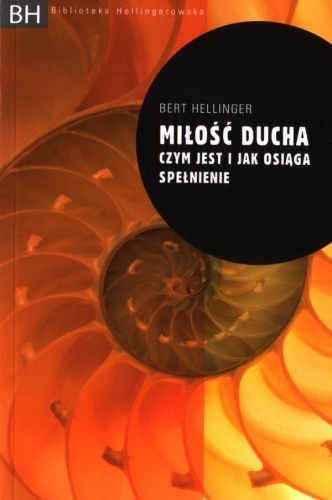 Okładka: Bert Hellinger - Miłość ducha. Czym jest i jak osiąga spełnienie