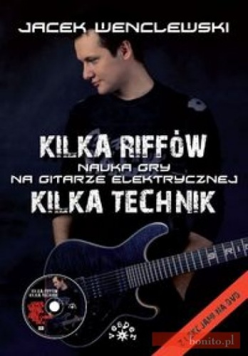 Okładka: Jacek Wenclewski - Kilka riffów, kilka technik: nauka gry na gitarze elektrycznej