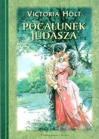 Okładka: Victoria Holt - Pocałunek Judasza