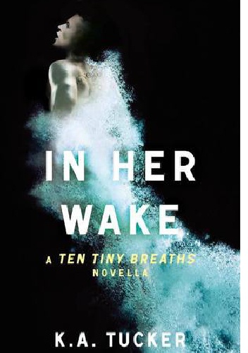 Okładka: K.A. Tucker - In Her Wake
