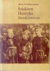 Okładka: Maria Korniłowiczówna - Szlakiem Henryka Sienkiewicza