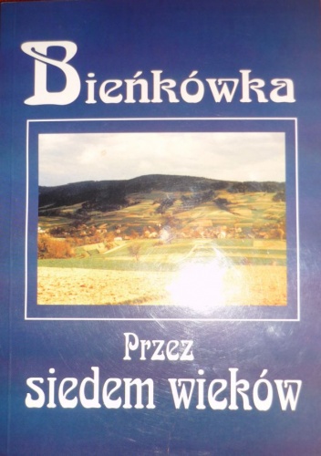 Okładka:  praca zbiorowa - Bieńkówka Przez siedem wieków