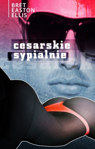 Okładka: Bret Easton Ellis - Cesarskie sypialnie
