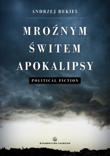 Okładka: Andrzej Rekiel - Mroźnym świtem apokalipsy
